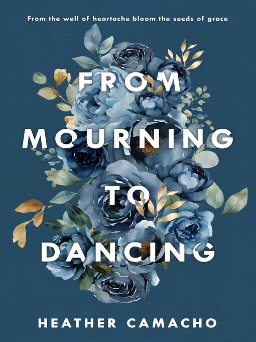 Title details for From Mourning to Dancing by Heather Camacho - Available